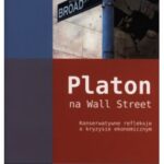 Platon na Wall Street. Konserwatywne refleksje o kryzysie ekonomicznym