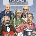Narodziny współczesnej ekonomii. Żywoty i idee wielkich myślicieli