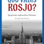 Quo vadis, Rosjo? Spojrzenie ambasadora Niemiec