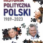 Historia polityczna Polski 1989-2023 - oprawa twarda