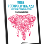 Indie i geopolityka Azji. Historia i teraźniejszość (e-book)